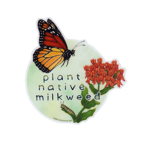 Wholesale Vinyl Sticker: "Plant Native Milkweed" Monarch